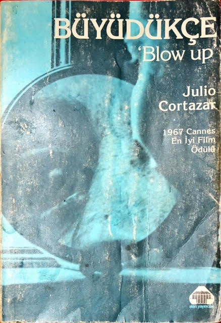 Buyudukce Blow Up Julio Cortazar Yeni Ve Ikinci El Ucuz Kitabin Ad