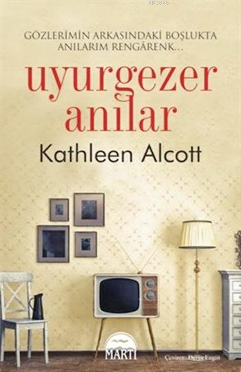 Uyurgezer Anılar - Kathleen Alcott | Yeni ve İkinci El Ucuz Kitabın Ad