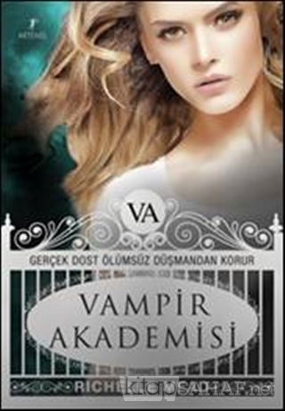 Vampir Akademisi 1 -Gerçek Dost Ölümsüz Düşmandan Korur - Richelle Mea