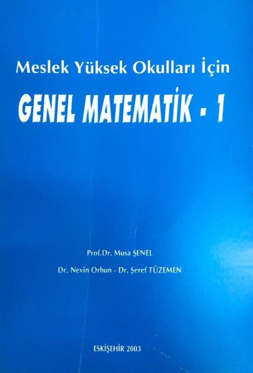 Genel Matematik - 1 - Musa Şenel | Yeni ve İkinci El Ucuz Kitabın Adre