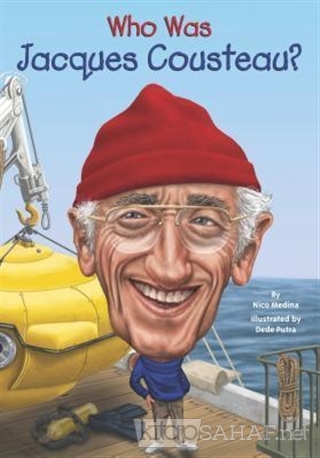 Who Was Jacques Cousteau? - Nico Medina | Yeni ve İkinci El Ucuz Kitab