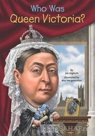 Who Was Queen Victoria? - Jim Gigliotti | Yeni ve İkinci El Ucuz Kitab