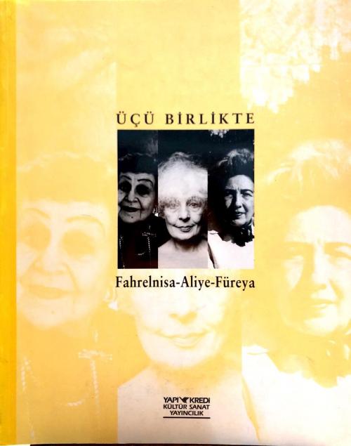 Üçü Birlikte Fahrelnisa Aliye Füreya - | Yeni ve İkinci El Ucuz Kitabı