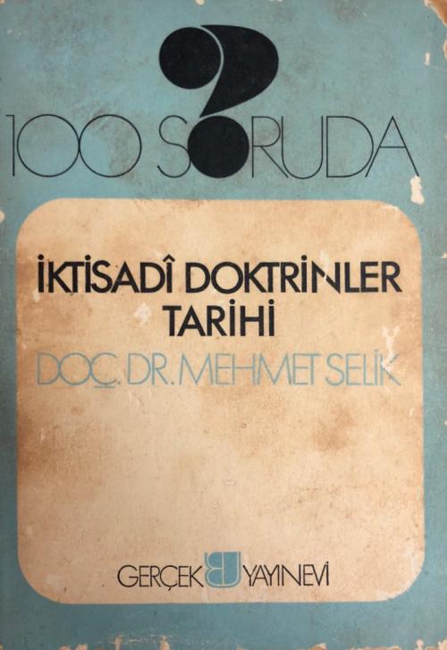 100 Soruda İktisadi Doktrinler Tarihi - Mehmet Selik | Yeni ve İkinci 