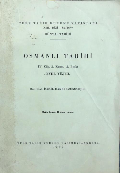 Osmanlı Tarihi 4. Cilt 2. Kısım 2. Baskı XVIII.Yüzyıl - İsmail Hakkı U
