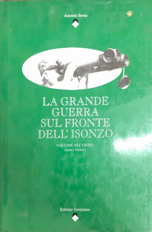 La Grande Guerra Sul Fronte Dell'Isonzo - Antonio Sema | Yeni ve İkinc
