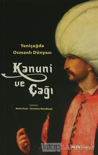 Yeni Çağda Osmanlı Dünyası : Kanuni ve Çağı - Kolektif | Yeni ve İkinc