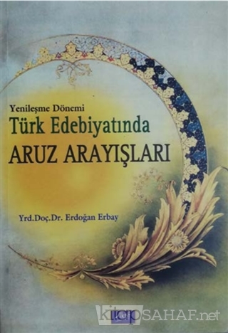 Yenileşme Dönemi Türk Edebiyatında Aruz Arayışları - Erdoğan Erbay | Y