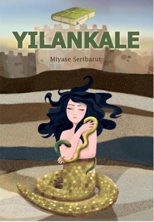 Yılankale - Miyase Sertbarut- | Yeni ve İkinci El Ucuz Kitabın Adresi