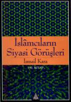 İslamcıların Siyasi Görüşleri İslamcıların Siyasi Görüşleri