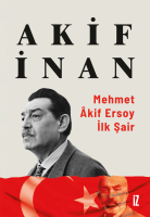 Mehmet Âkif Ersoy: İlk Şair Mehmet Âkif Ersoy: İlk Şair