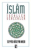 İslam: İdealler ve Gerçekler İslam: İdealler ve Gerçekler