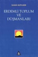 Erdemli Toplum ve Düşmanları Erdemli Toplum ve Düşmanları