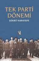 Tek Parti Dönemi Tek Parti Dönemi