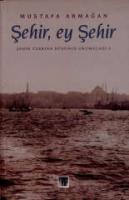 Şehir, ey Şehir Şehir, ey Şehir