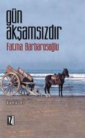 Gün Akşamsızdır Gün Akşamsızdır