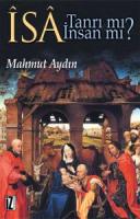 Îsâ Tanrı mı? İnsan mı?