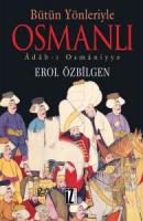 Bütün Yönleriyle Osmanlı Bütün Yönleriyle Osmanlı