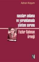 Nassları Anlama ve Yorumlamada Yöntem Sorunu Nassları Anlama ve Yorumlamada Yöntem Sorunu