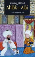 Kınalızâde Ali Efendi ve Ahlâk-ı Alâî Kınalızâde Ali Efendi ve Ahlâk-ı Alâî