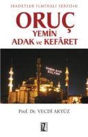 Oruç, Yemin, Adak ve Kefaret Oruç, Yemin, Adak ve Kefaret