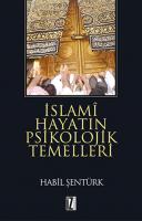 İslami Hayatın Psikolojik Temelleri İslami Hayatın Psikolojik Temelleri