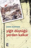 Yiğit Düştüğü Yerden Kalkar Yiğit Düştüğü Yerden Kalkar