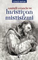 Assisili Francis ve Hıristiyan Mistisizmi Assisili Francis ve Hıristiyan Mistisizmi