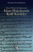 Hanefî Mezhebi Bağlamında İslam Hukukunda Küllî Kâideler