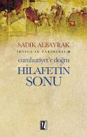 Cumhuriyet'e Doğru Hilafetin Sonu Cumhuriyet'e Doğru Hilafetin Sonu