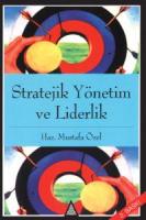 Stratejik Yönetim ve Liderlik Stratejik Yönetim ve Liderlik