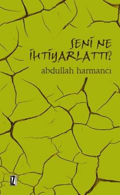 Seni Ne İhtiyarlattı?