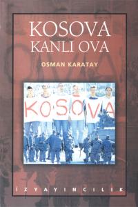 Kosova, Kanlı Ova - Osman Karatay
