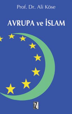 Avrupa ve İslam - Ali Köse