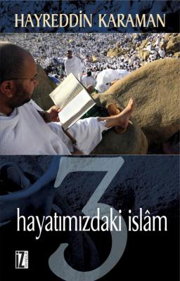 Hayatımızdaki İslam 3 - Hayreddin Karaman