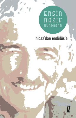 Hicaz’dan Endülüs’e