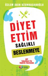 Diyet Ettim Sağlıklı Beslenmeye