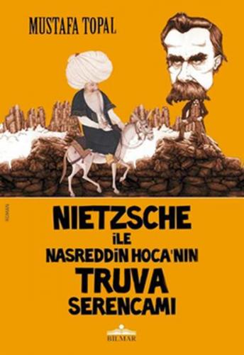 Nietzsche İle Nasreddin Hoca'nın Truva Serencamı Mustafa Topal