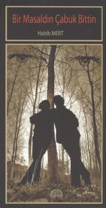 Bir Masaldın Çabuk Bittin