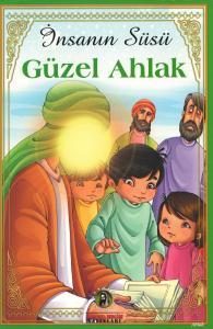 İnsanın Süsü Güzel Ahlak