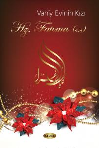 Vahiy Evinin Kızı Hz. Fatıma (a.s)