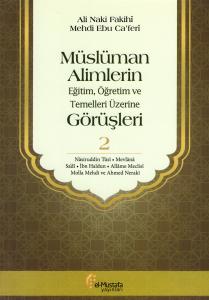 Müslüman Alimlerin Eğitim, Öğretim ve Temelleri Üzerine Görüşleri - 2