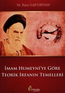 İmam Humeyni'ye Göre Teorik İrfanın Temelleri