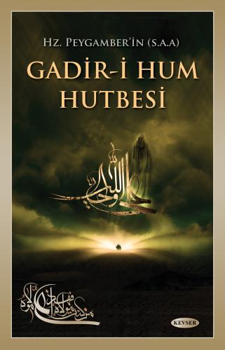 Hz. Peygamber'in (s.a.a) Gadir-i Hum Hutbesi