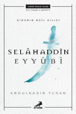 SELAHADDİN EYYUBİ, Cihadın Adil Kılıcı