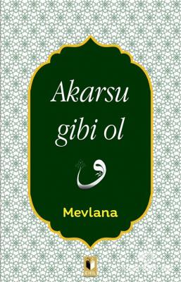 Akarsu Gibi Ol