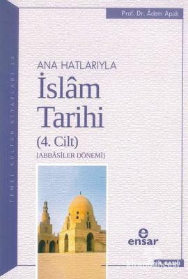 Ana Hatlarıyla İslam Tarihi 4