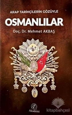 Arap Tarihçilerin Gözüyle Osmanlılar