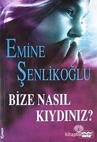 Bize Nasıl Kıydınız