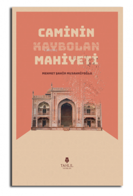Caminin Kaybolan Mahiyeti